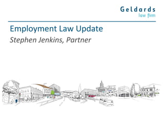 Employment Law Update
Stephen Jenkins, Partner
 