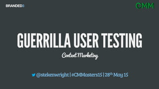 Content Marketing
@stekenwright|#CMMasters15|28thMay15
 