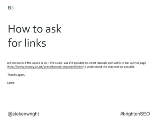 Success rate
(responses,
coverage, links) is
our best metric for
forecasting.
@stekenwright #brightonSEO
 