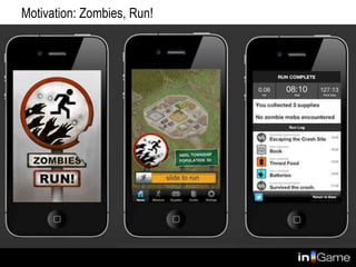 Motivation: Zombies, Run!
 