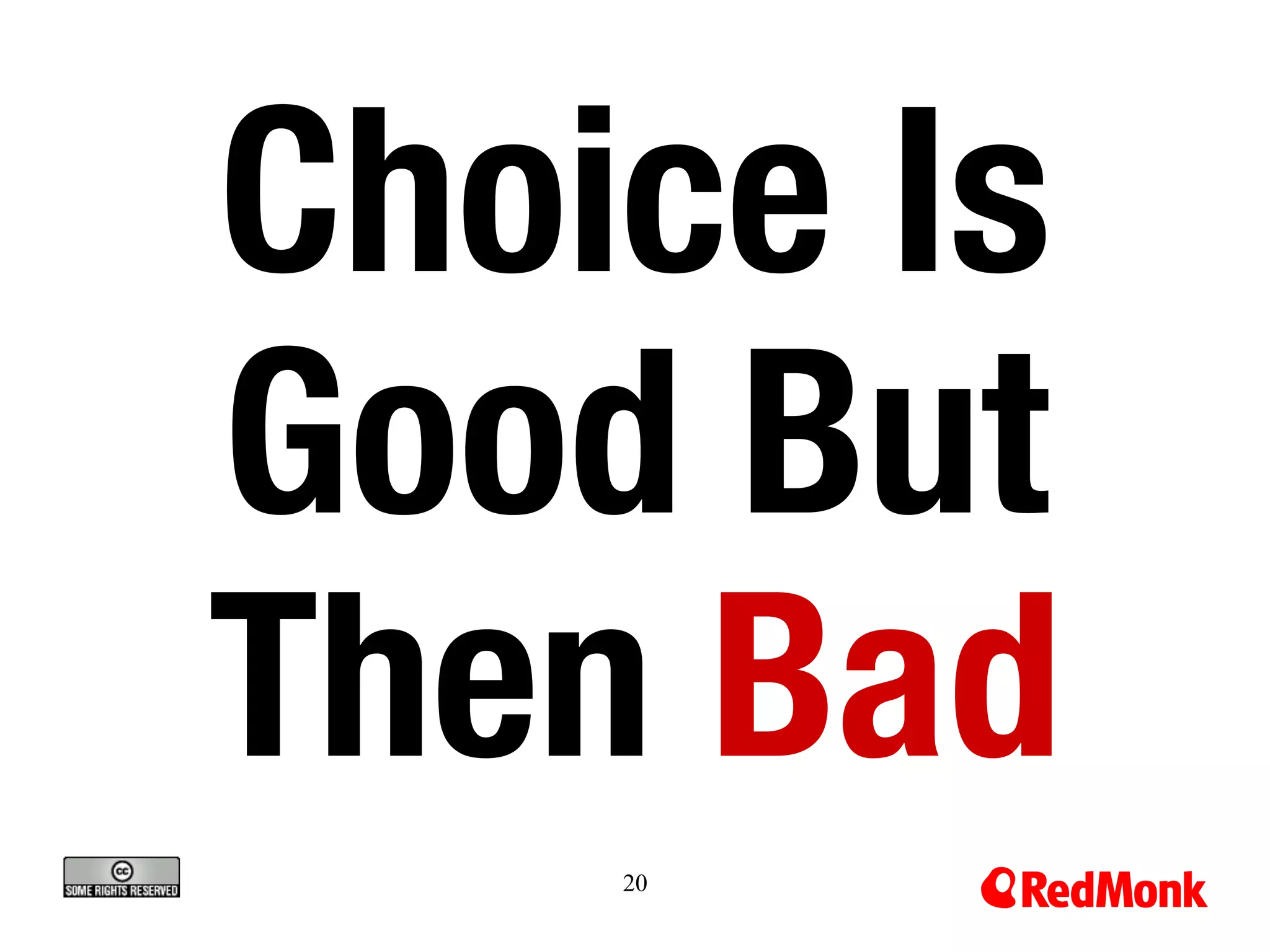 20
Choice Is
Good But
Then Bad
 