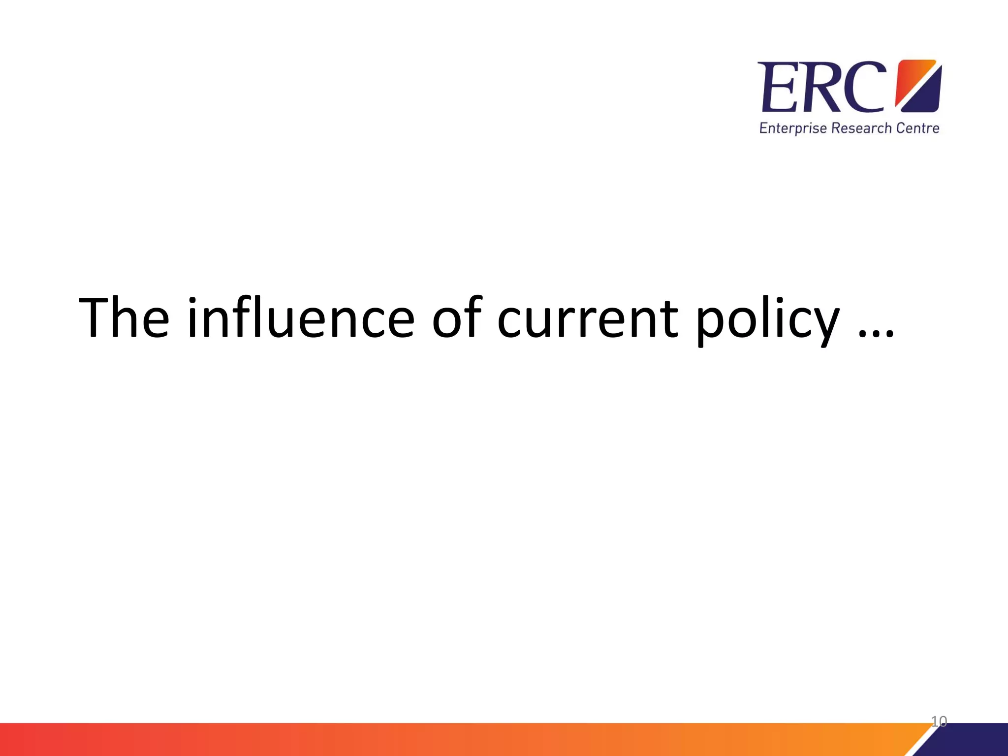 The influence of current policy …
10
 