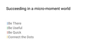 Google's guide to Micro Moments: Winning the moments that matter