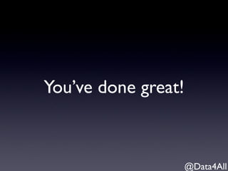 You’ve done great!
@Data4All
 