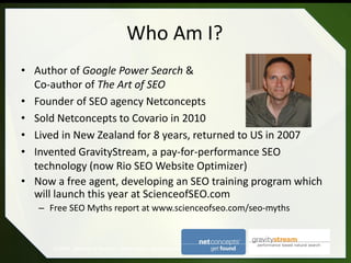 © 2009 Stephan M Spencer Netconcepts www.netconcepts.com sspencer@netconcepts.com
Who Am I?
• Author of Google Power Searc...