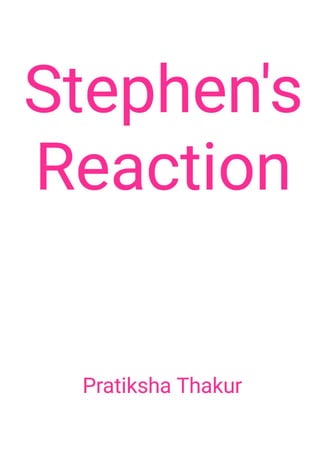 Stephen's Reaction 