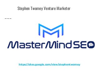 Stephen Twomey Venture Marketer
https://sites.google.com/view/stephentwomey
 