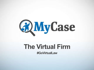 The Virtual Firm
#GoVirtualLaw
 