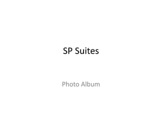 SP Suites


Photo Album
 