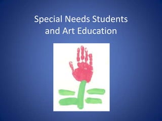 Special Needs Students and Art Education 