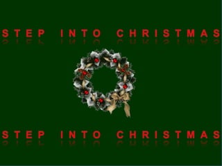 Step Into Christmas Step Into Christmas Step Into Christmas Step Into Christmas 