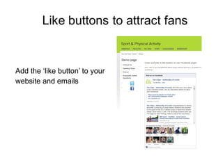 Add the ‘like button’ to your  website and emails 