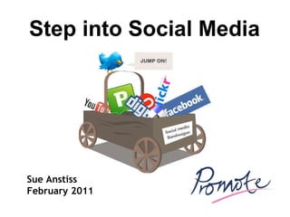 Sue Anstiss February 2011 Step into Social Media 