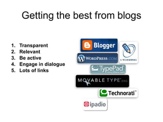 Transparent Relevant Be active Engage in dialogue Lots of links 