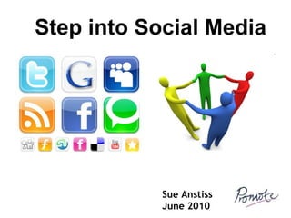 Sue Anstiss June 2010 Step into Social Media 
