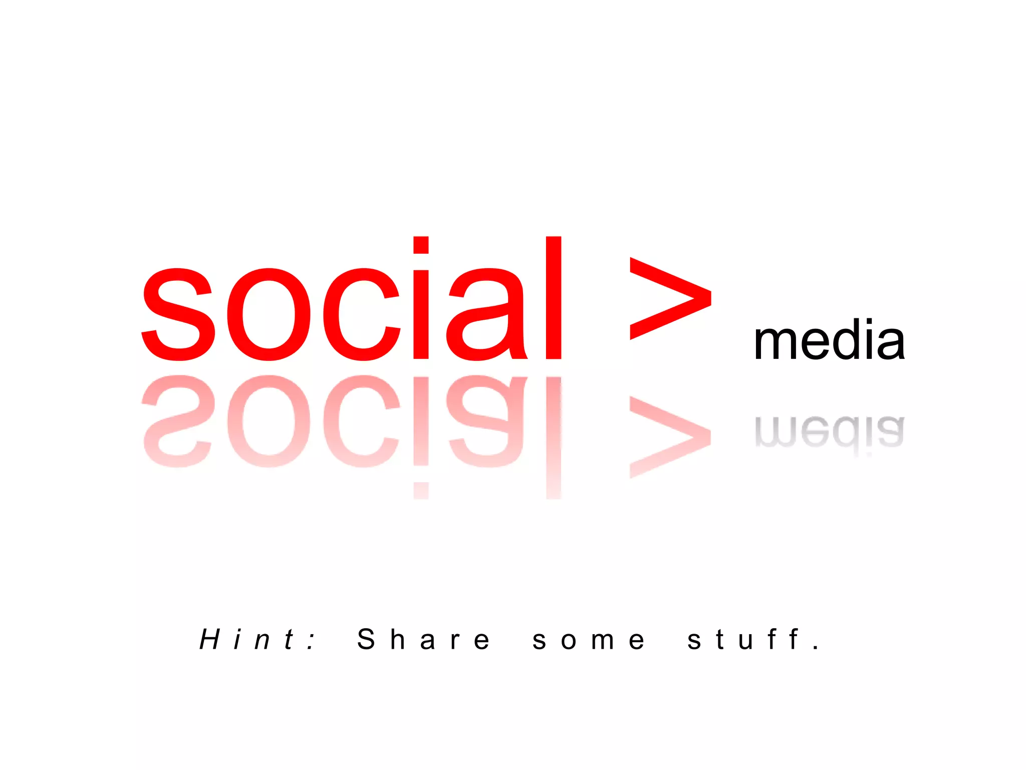 social >mediaHint: Share some stuff.