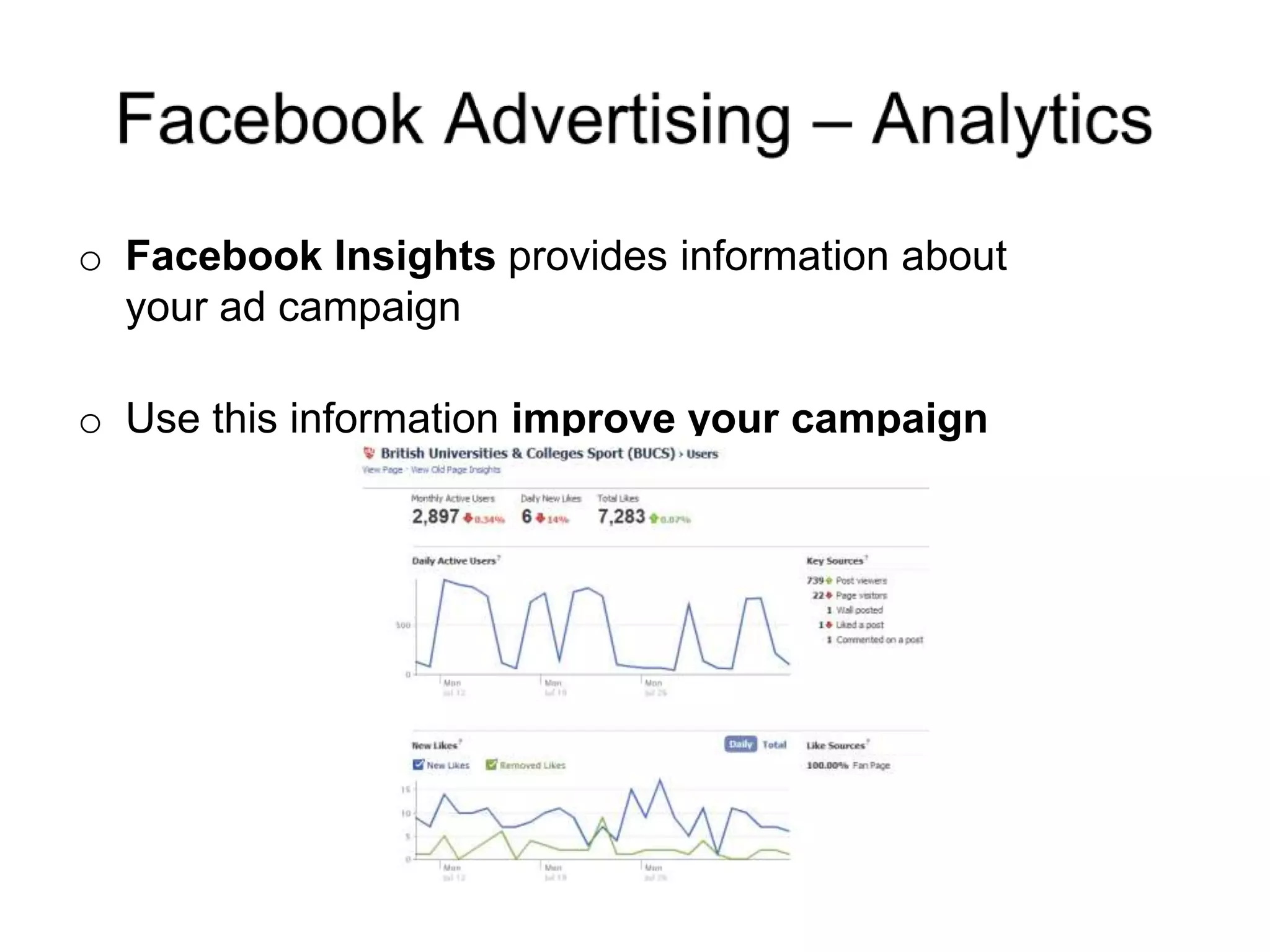 Facebook Advertising – AnalyticsFacebook Insights provides information about your ad campaignUse this information improve your campaign
