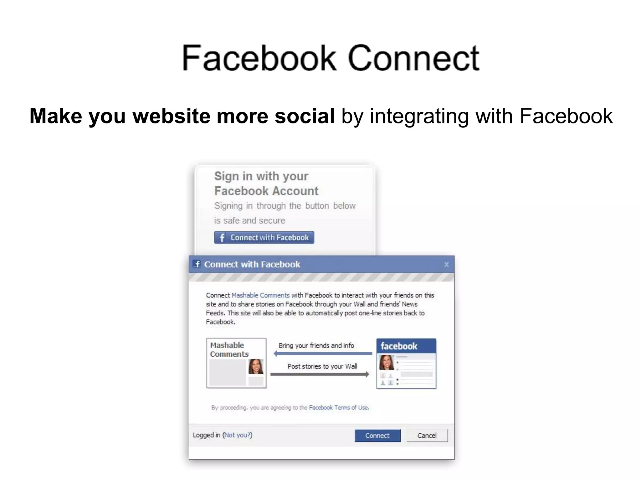 Facebook ConnectMake you website more social by integrating with Facebook