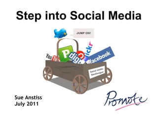 Sue Anstiss July 2011 Step into Social Media 