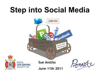 Sue Anstiss June 11th 2011   Step into Social Media 