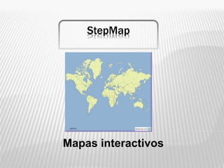 StepMap
Mapas interactivos
 