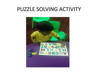 PUZZLE SOLVING ACTIVITY
 