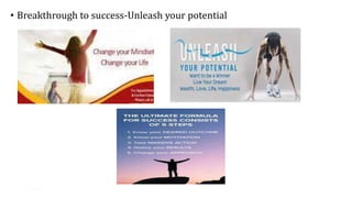 • Breakthrough to success-Unleash your potential
20
 
