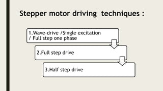 Single Excitation Mode
The basic method of driving a stepper motor is a single excitation mode. It is an old
method and no...