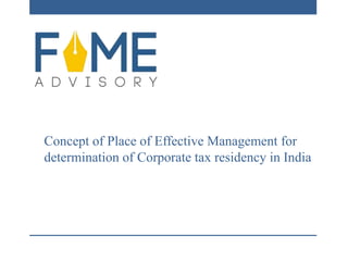 Concept of Place of Effective Management for
determination of Corporate tax residency in India
 