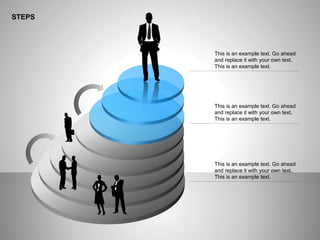 STEPS
This is an example text. Go ahead
and replace it with your own text.
This is an example text.
This is an example text. Go ahead
and replace it with your own text.
This is an example text.
This is an example text. Go ahead
and replace it with your own text.
This is an example text.
 