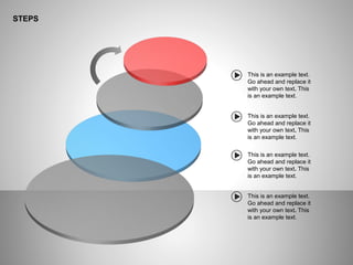 STEPS
This is an example text.
Go ahead and replace it
with your own text. This
is an example text.
This is an example text.
Go ahead and replace it
with your own text. This
is an example text.
This is an example text.
Go ahead and replace it
with your own text. This
is an example text.
This is an example text.
Go ahead and replace it
with your own text. This
is an example text.
 