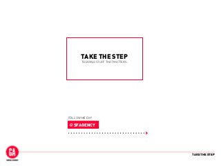 TAKE THE STEP
TAKE THE STEP
@SFAGENCY
FOLLOW ME EH?
TO DOING STUFF THAT MATTERS.
 