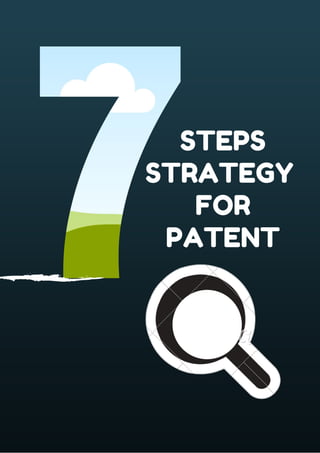 STEPS
STRATEGY
FOR
PATENT
 