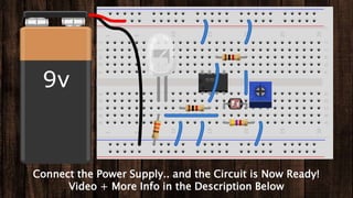 Connect the Power Supply.. and the Circuit is Now Ready!
Video + More Info in the Description Below
 