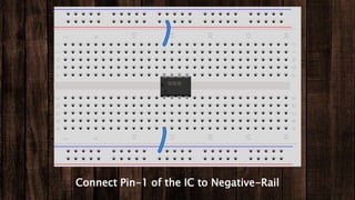 Connect Pin-1 of the IC to Negative-Rail
 