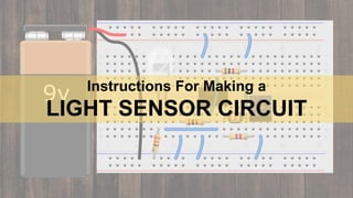 How to Make a Light Sensor Circuit with Adjustable Sensitivity Circuit Diagram