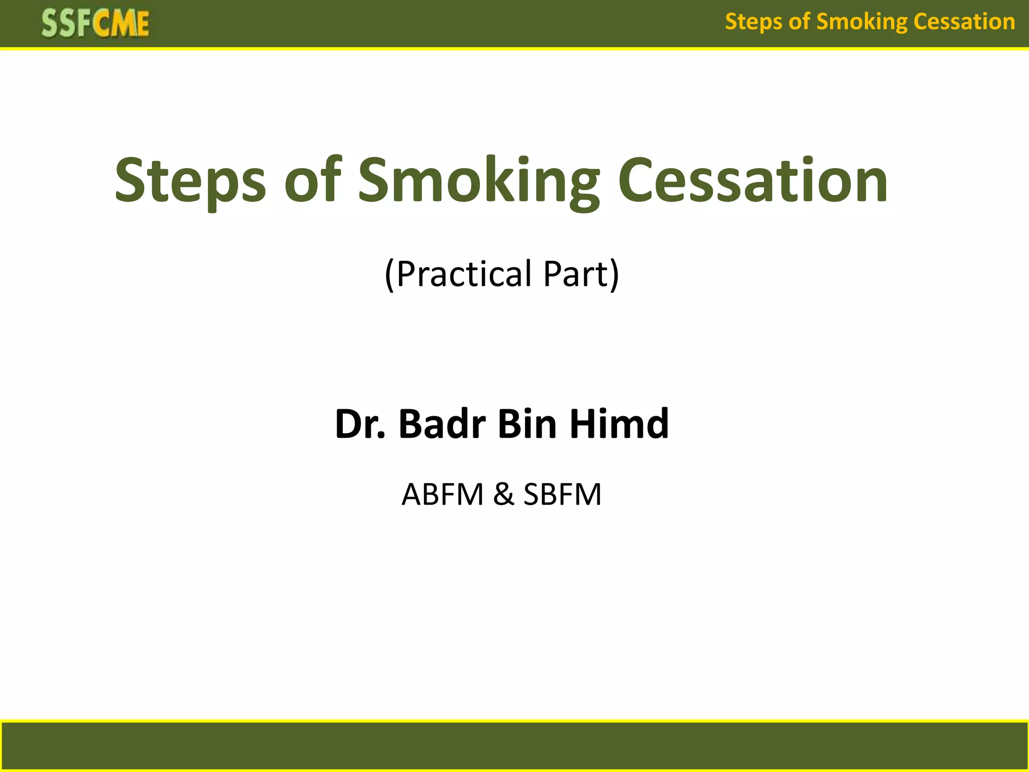 Steps of Smoking Cessation Badr Bin Himd.pptx