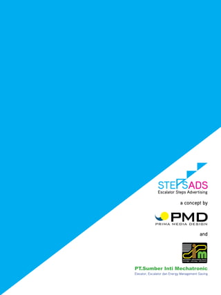 a concept by




                                          and




PT.Sumber Inti Mechatronic
Elevator, Escalator dan Energy Management Saving
 