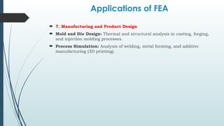 Fea Application Steps, Applications, Advantages of Finite Element Analysis | PPTX