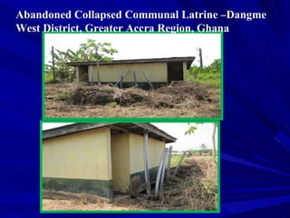 Abandoned Collapsed Communal Latrine –Dangme West District, Greater Accra Region, Ghana 