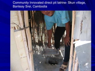 Community Innovated direct pit latrine- Skun village, Banteay Srei, Cambodia 