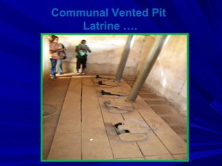 Communal Vented Pit  Latrine …. 