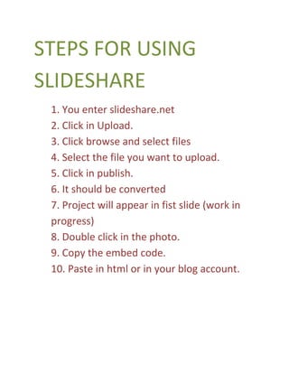 STEPS FOR USING SLIDESHARE ,[object Object]
