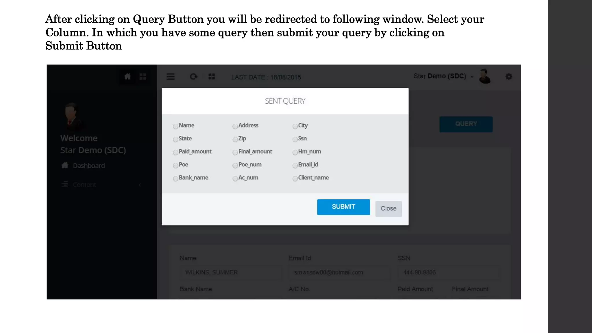 After clicking on Query Button you will be redirected to following window. Select your
Column. In which you have some query then submit your query by clicking on
Submit Button
 