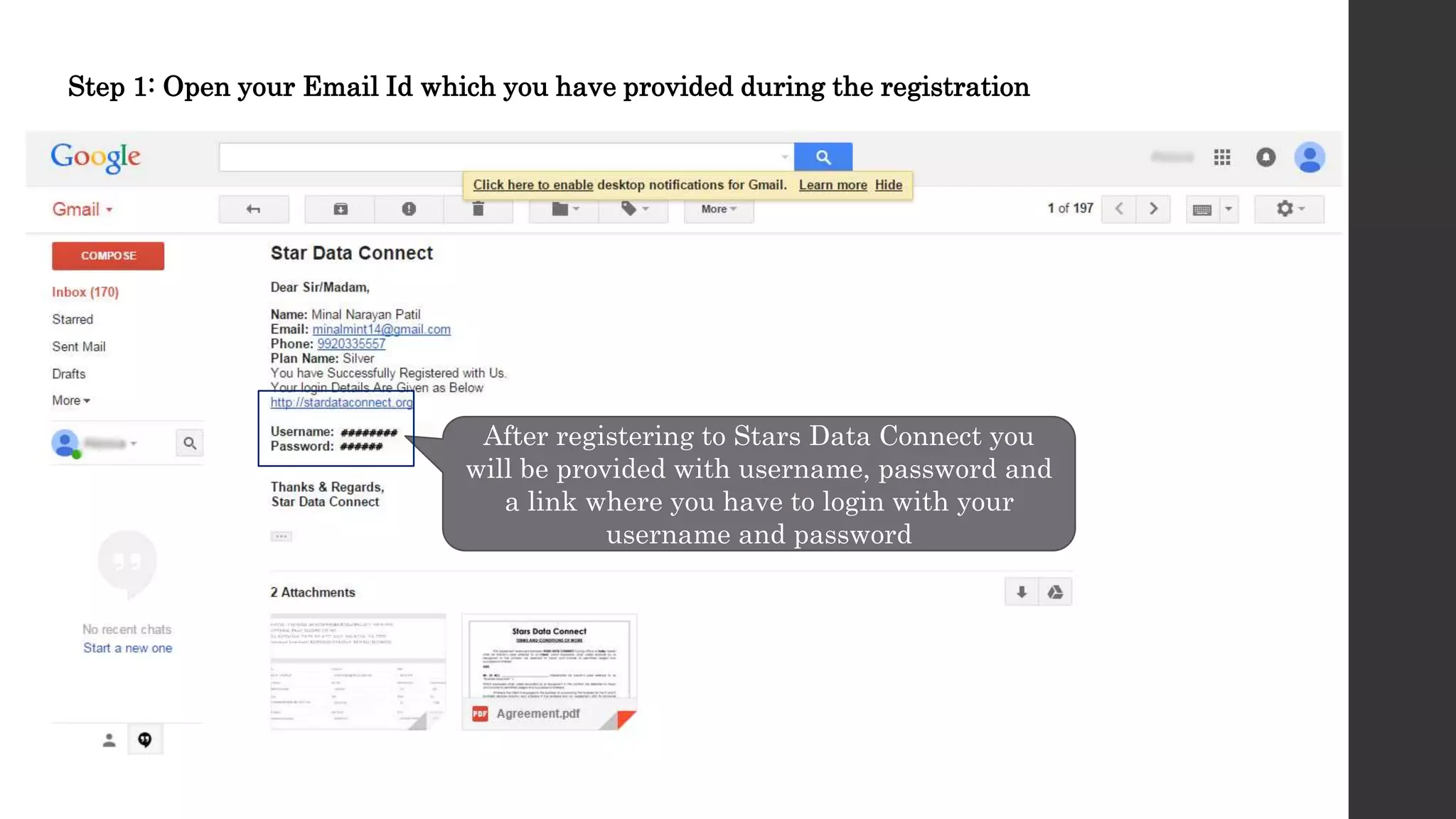 After registering to Stars Data Connect you
will be provided with username, password and
a link where you have to login with your
username and password
Step 1: Open your Email Id which you have provided during the registration
 