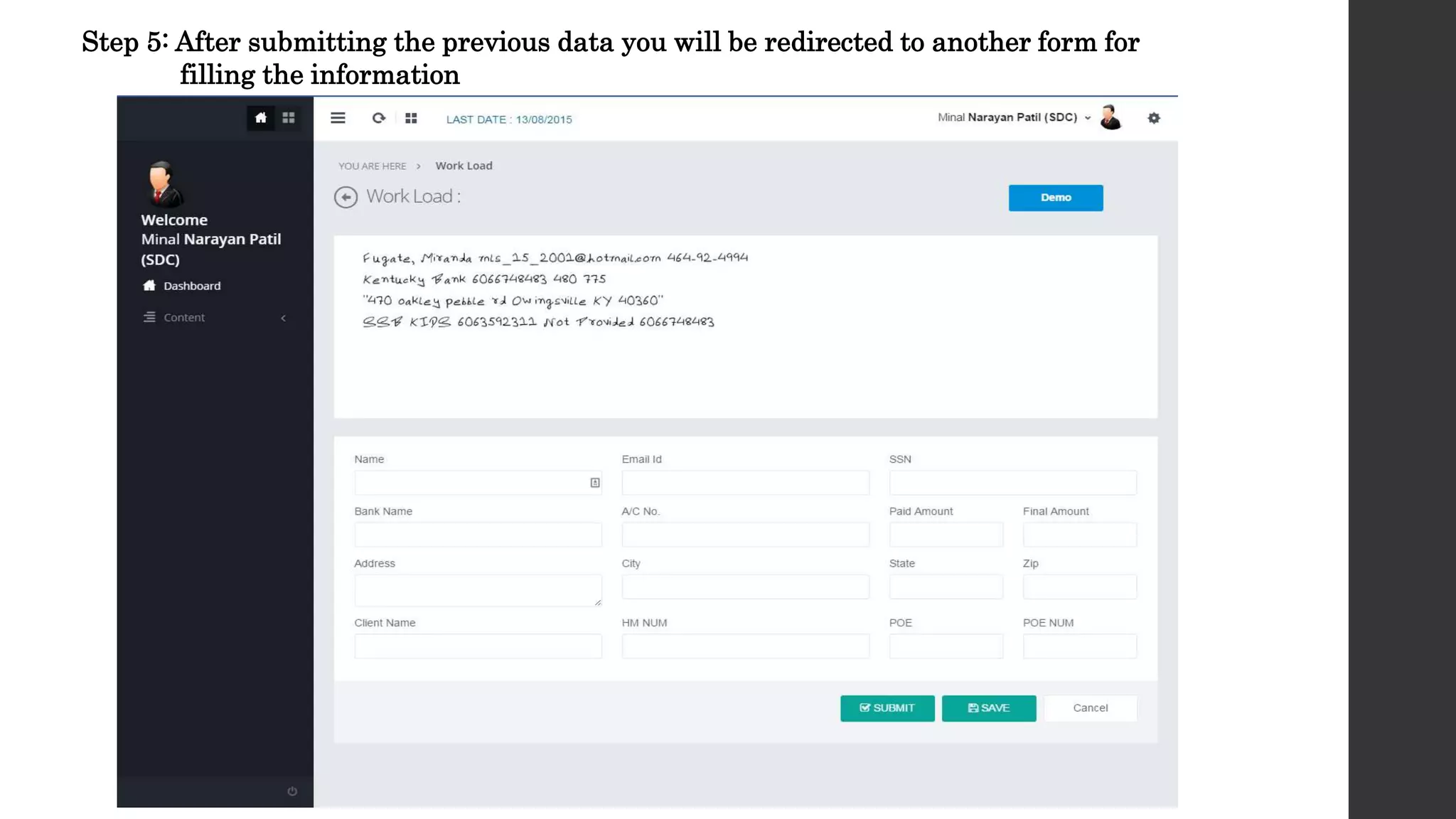 Step 5: After submitting the previous data you will be redirected to another form for
filling the information
 