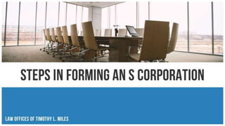Steps in Forming an S Corporation