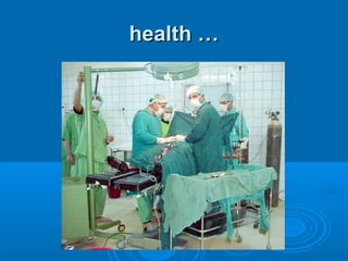 health …health …
 