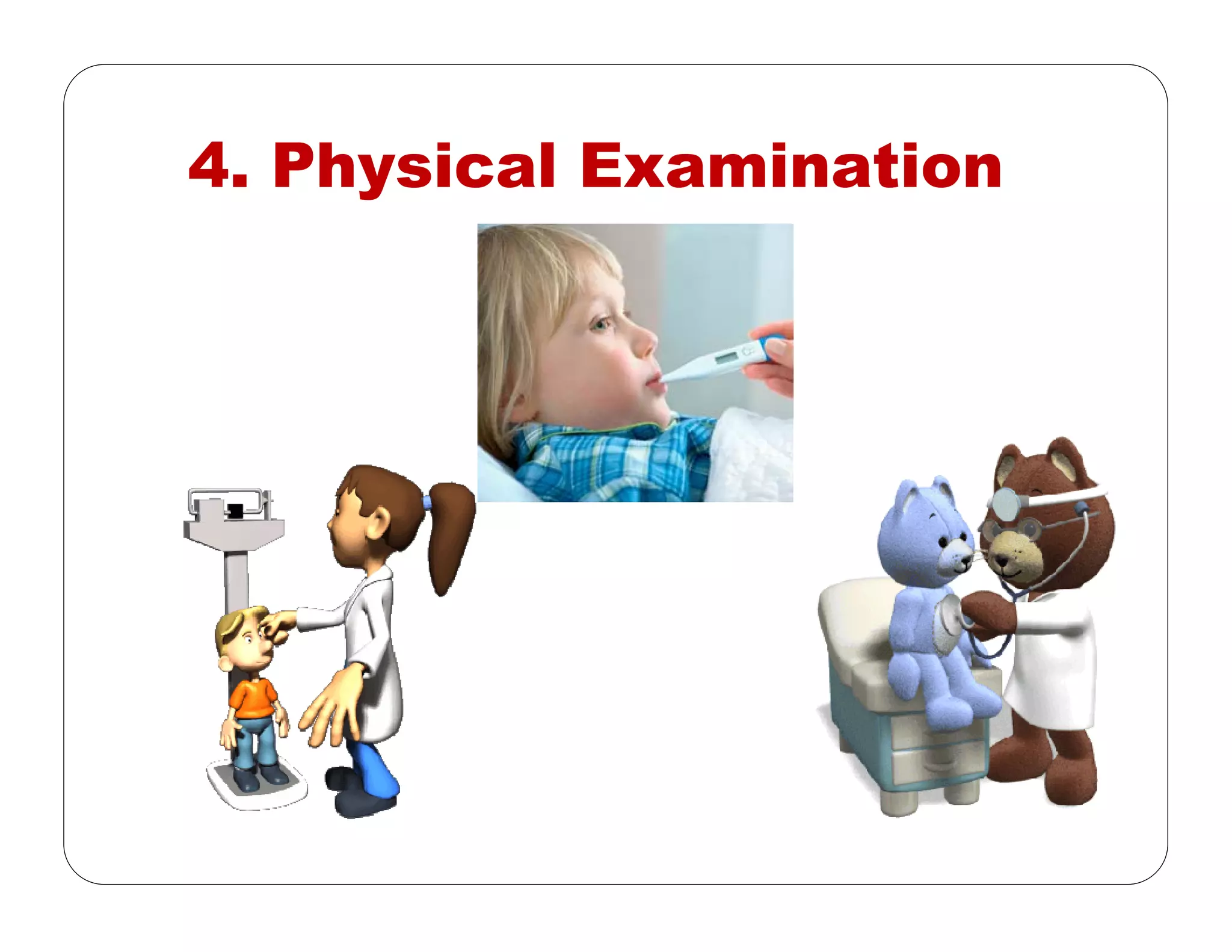 4. Physical Examination
 