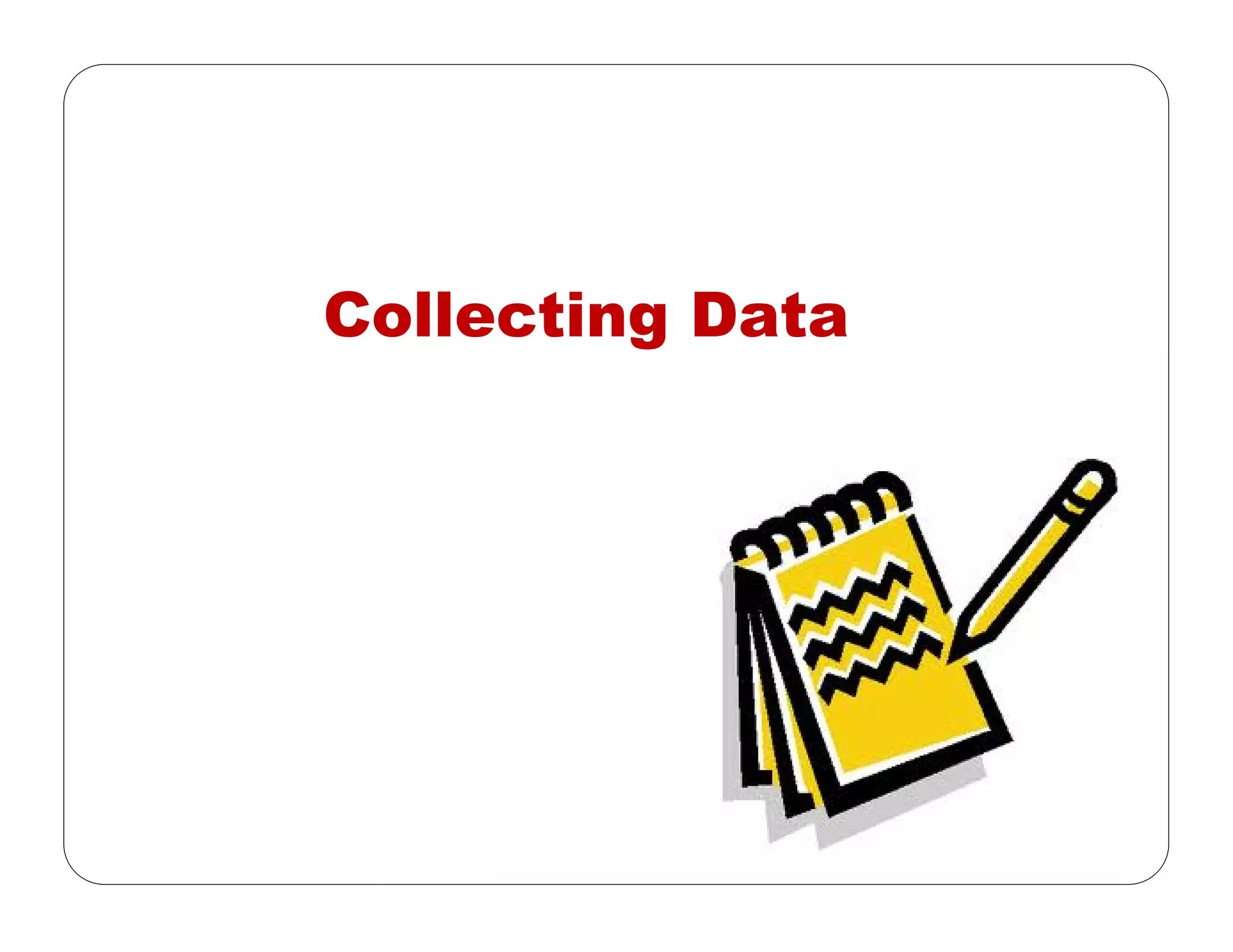 Collecting Data
 